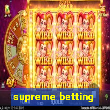 supreme betting