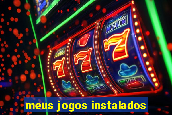 meus jogos instalados