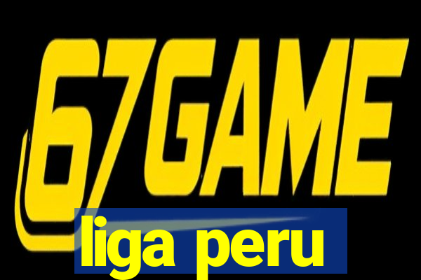 liga peru