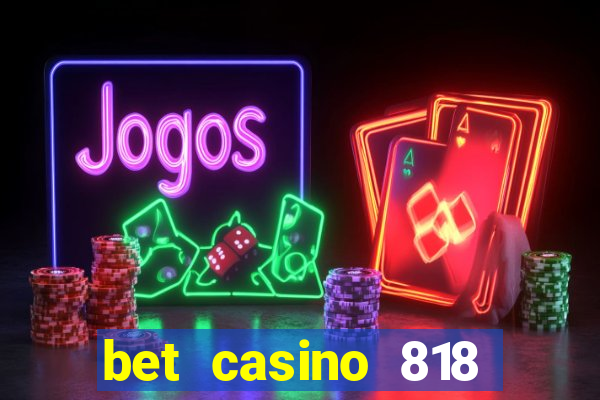 bet casino 818 paga mesmo