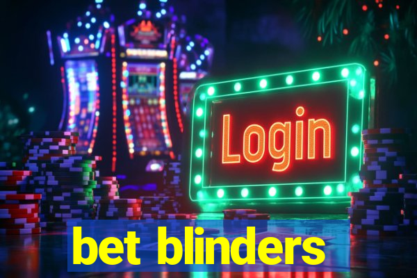 bet blinders