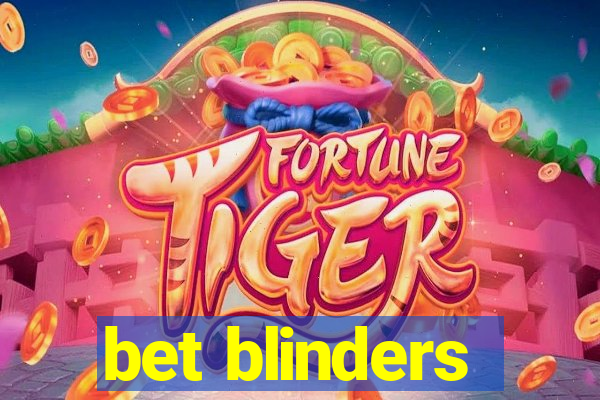 bet blinders