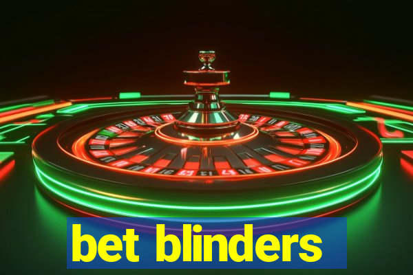 bet blinders