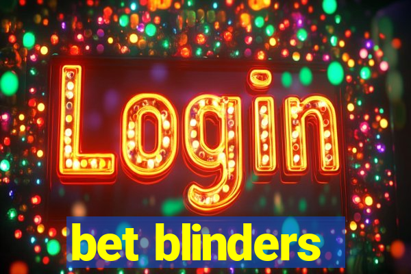 bet blinders