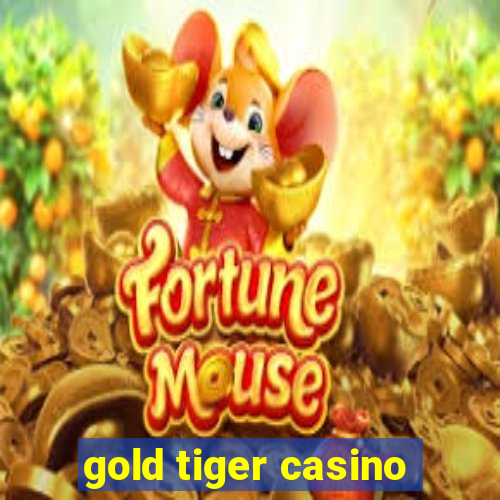 gold tiger casino