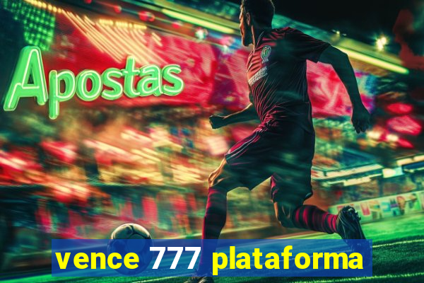 vence 777 plataforma