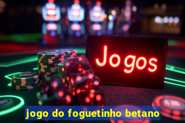 jogo do foguetinho betano