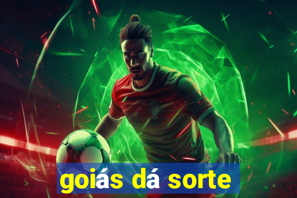 goiás dá sorte