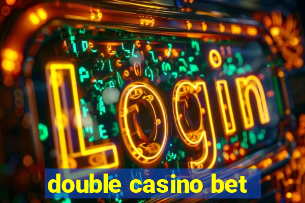 double casino bet