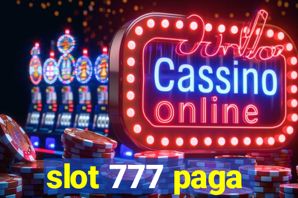 slot 777 paga