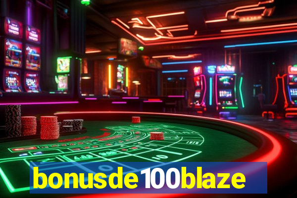 bonusde100blaze