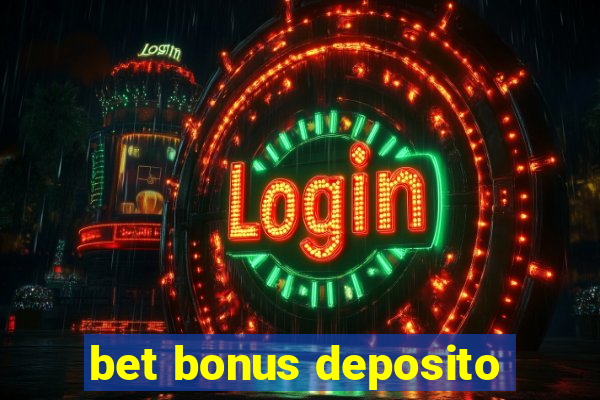 bet bonus deposito