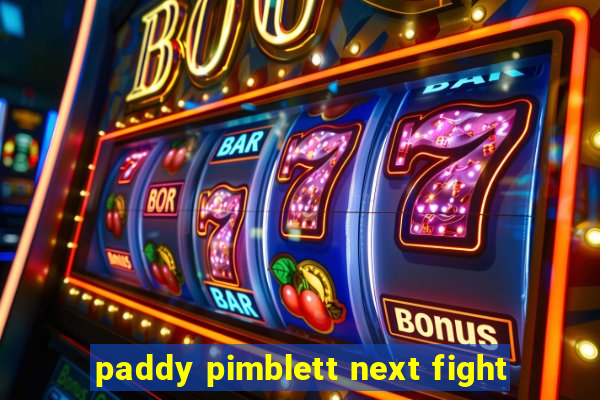 paddy pimblett next fight