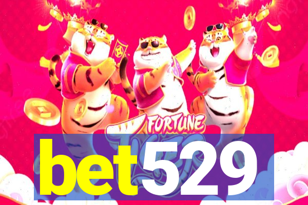 bet529