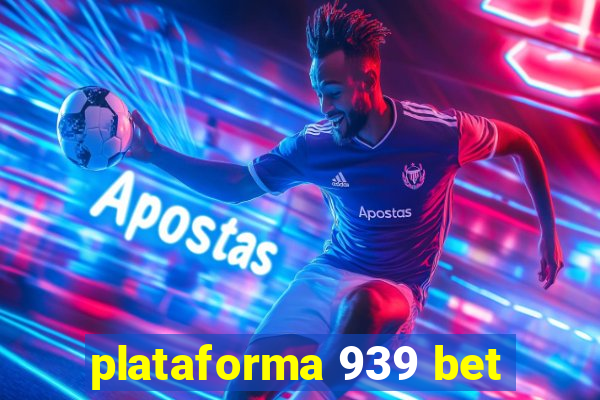 plataforma 939 bet