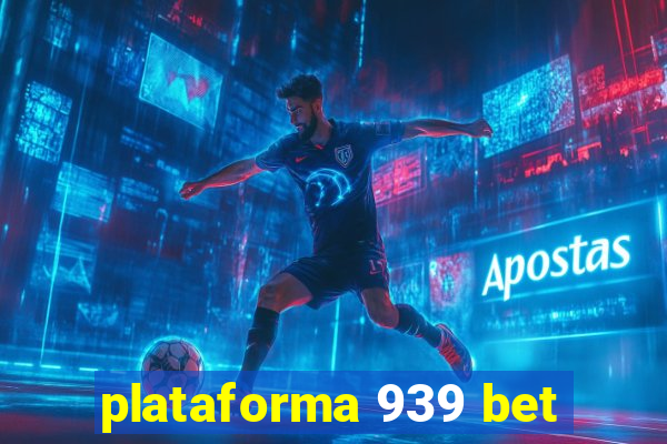 plataforma 939 bet