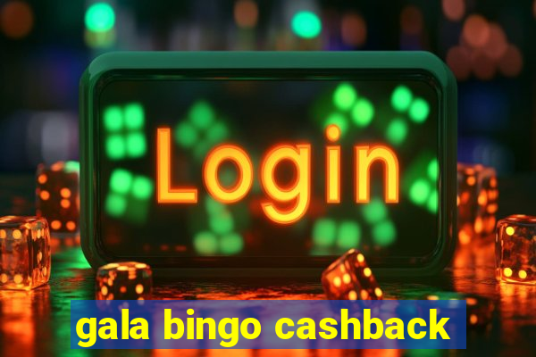 gala bingo cashback