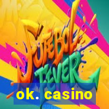 ok. casino