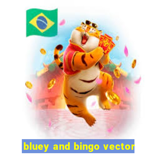 bluey and bingo vector