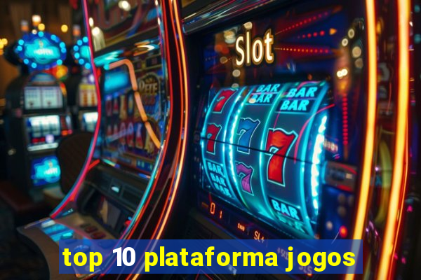 top 10 plataforma jogos