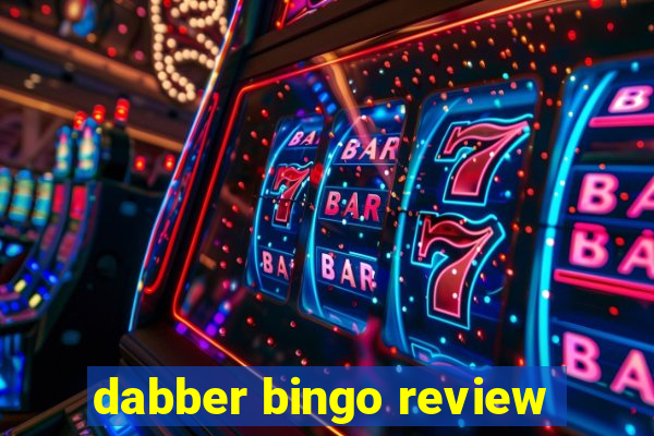 dabber bingo review