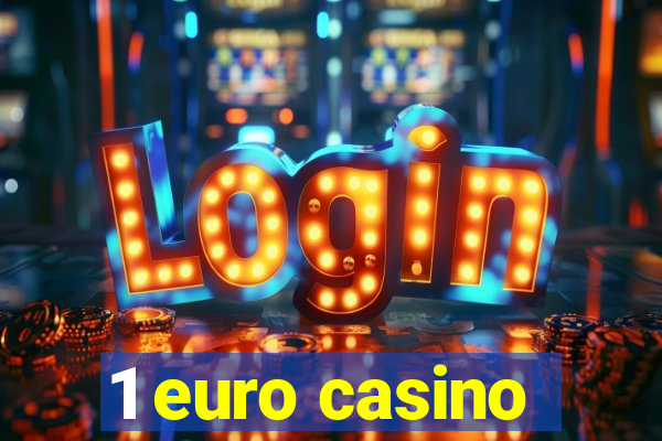 1 euro casino