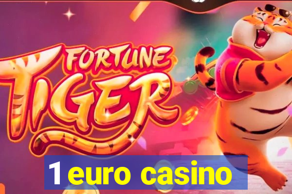 1 euro casino