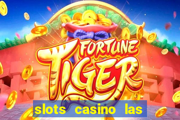 slots casino las vegas slots paga mesmo