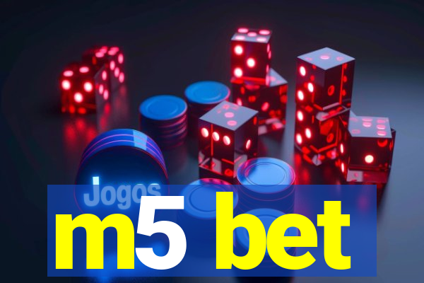 m5 bet