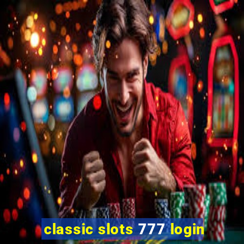 classic slots 777 login