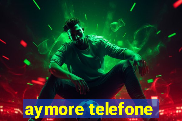 aymore telefone