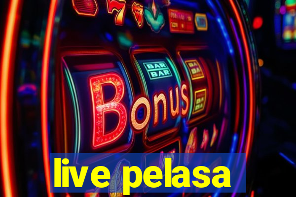 live pelasa