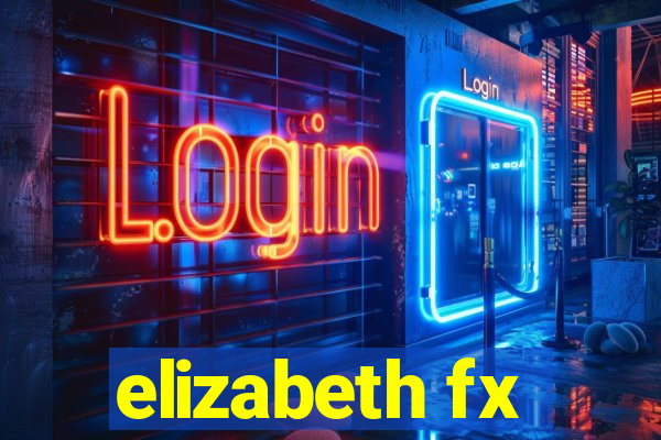 elizabeth fx