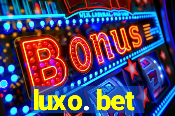 luxo. bet