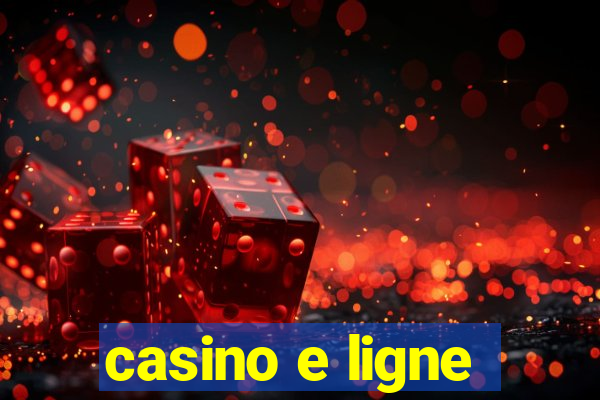 casino e ligne