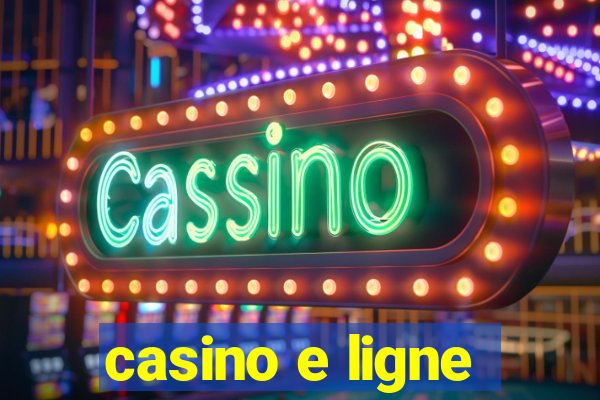 casino e ligne