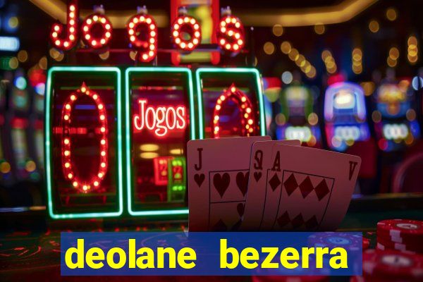 deolane bezerra jogo de aposta