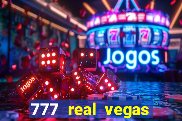 777 real vegas casino slots