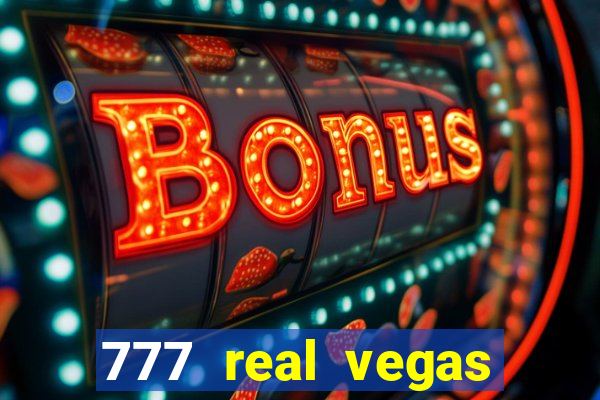 777 real vegas casino slots