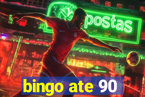 bingo ate 90