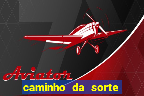 caminho da sorte esporte net