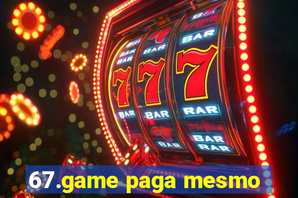 67.game paga mesmo