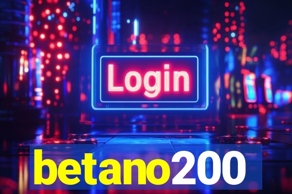 betano200