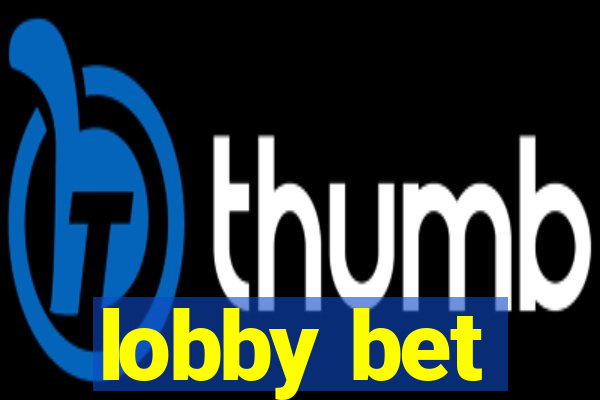 lobby bet