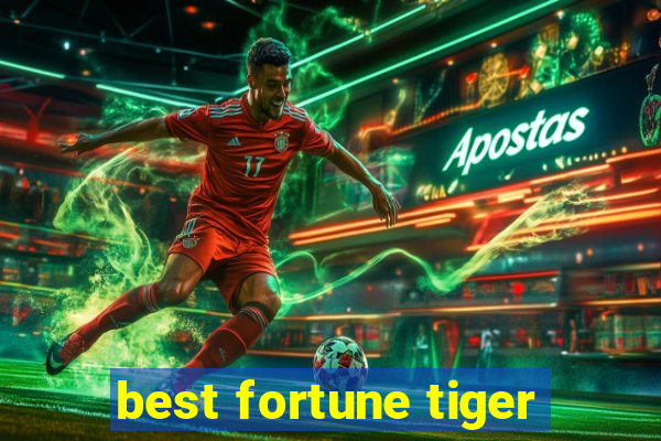 best fortune tiger