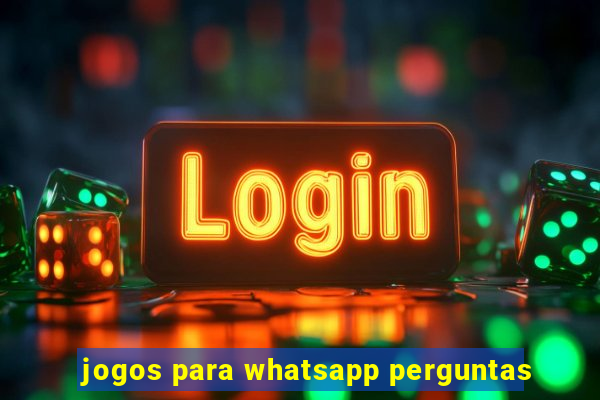 jogos para whatsapp perguntas