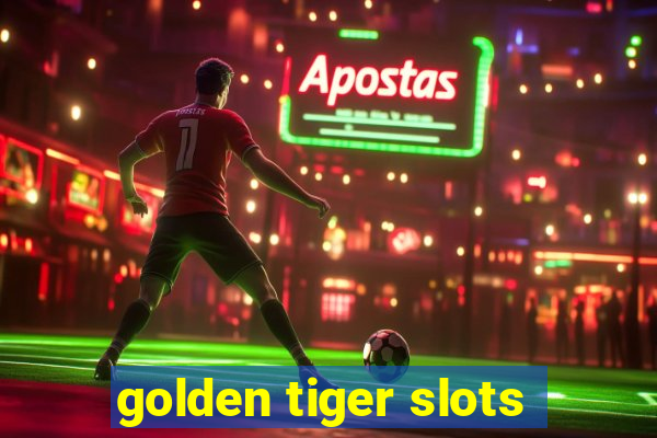 golden tiger slots