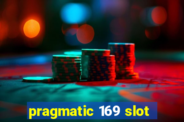 pragmatic 169 slot