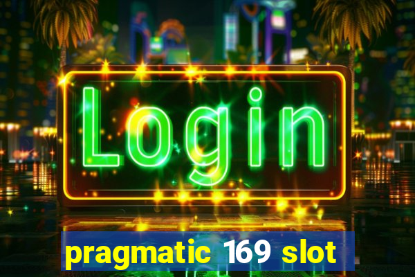 pragmatic 169 slot