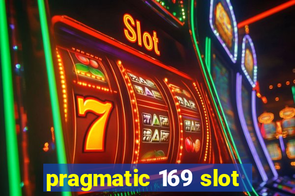 pragmatic 169 slot